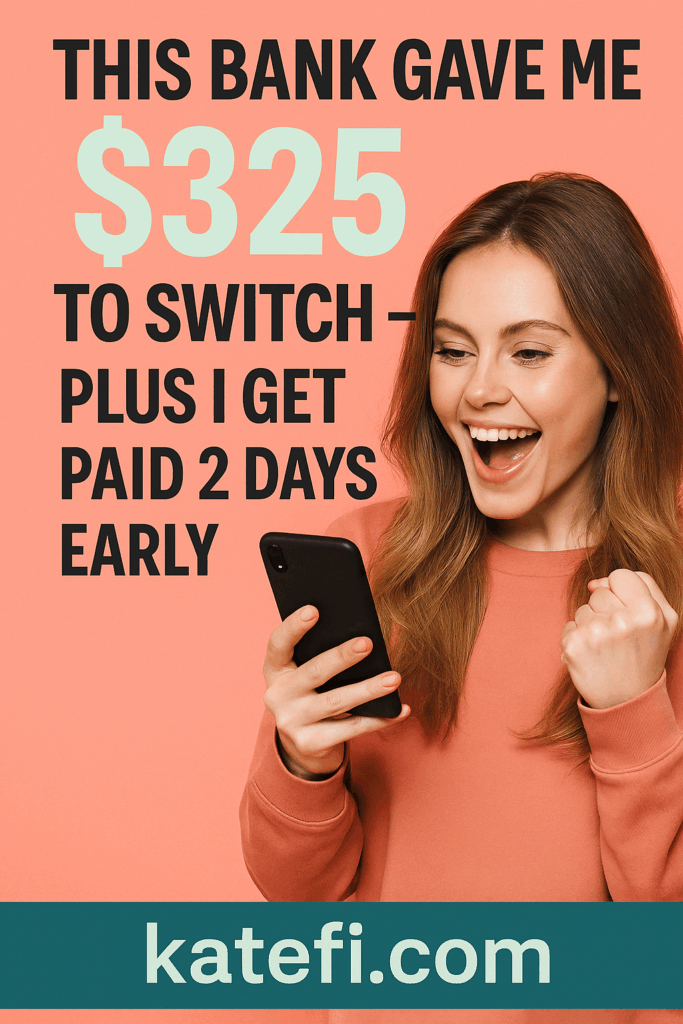 This Bank Gave Me $325 to Switch — Plus I Get Paid 2 Days Early