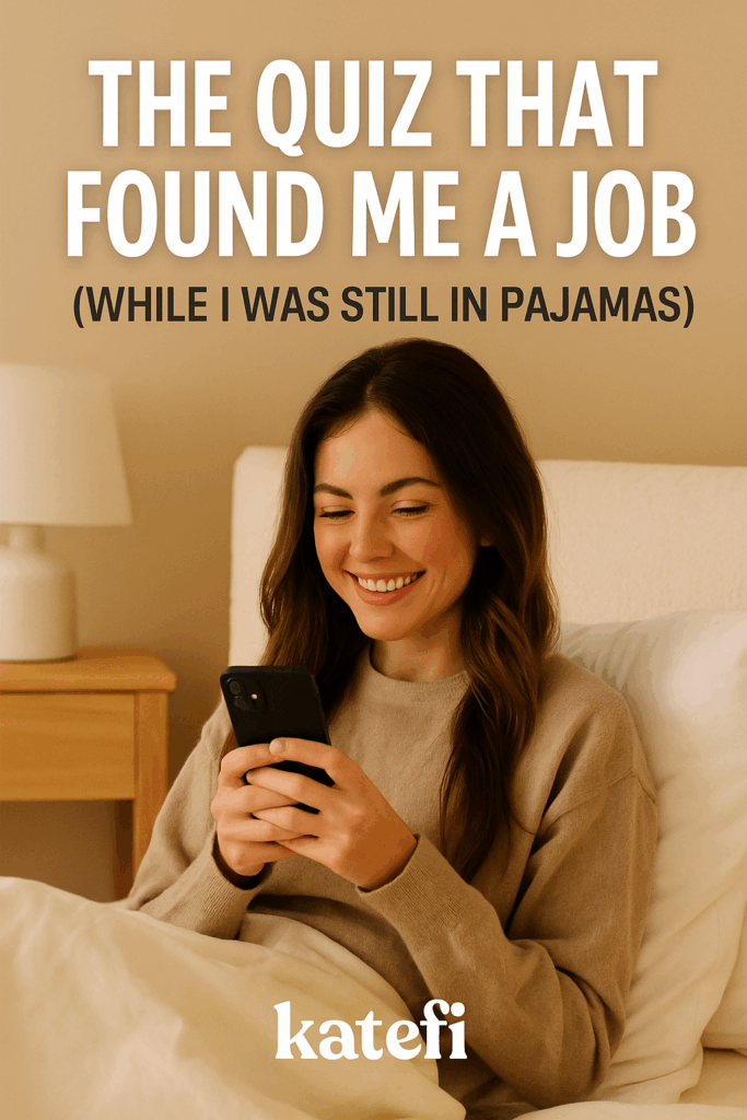 The Quiz That Found Me a Job (While I Was Still in Pajamas)