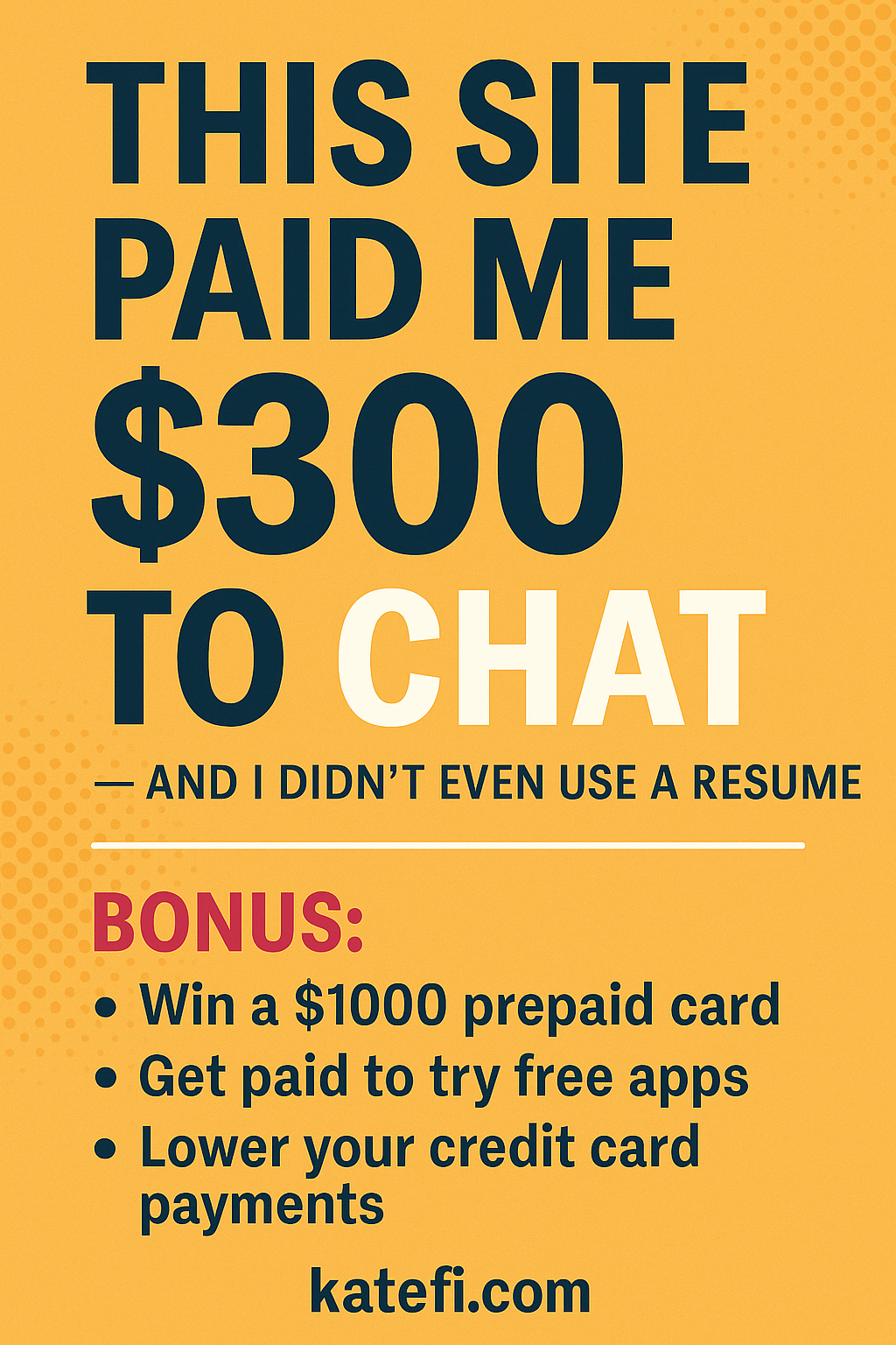 This Site Paid Me $300 to Chat — And I Didn’t Even Use a Resume