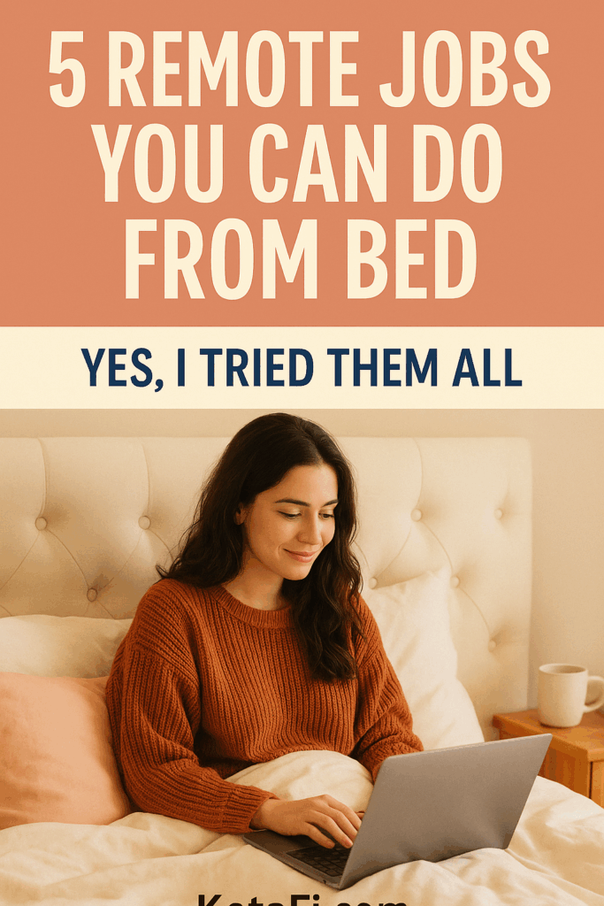 5 Remote Jobs You Can Do From Bed — I Tried Them All
