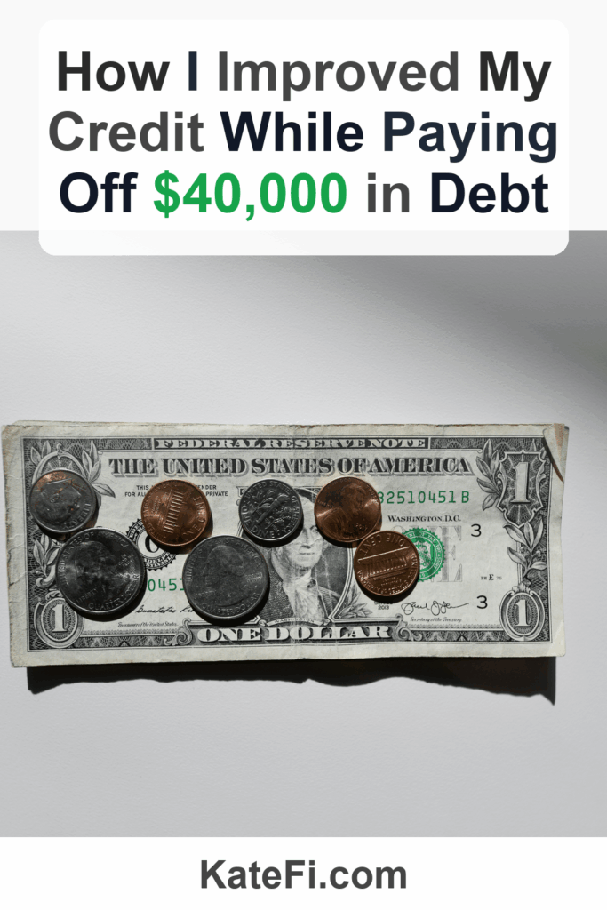 How I Improved My Credit While Paying Off $40,000 in Debt – Pinterest cover