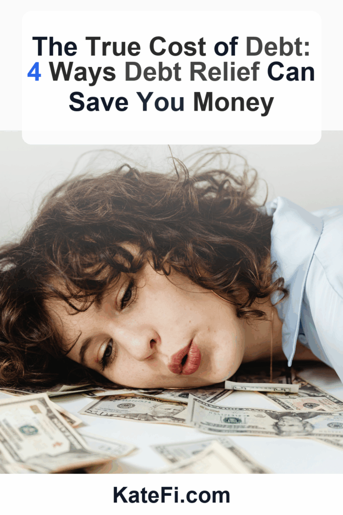 The True Cost of Debt: 4 Ways Debt Relief Can Save You Money – Pinterest cover