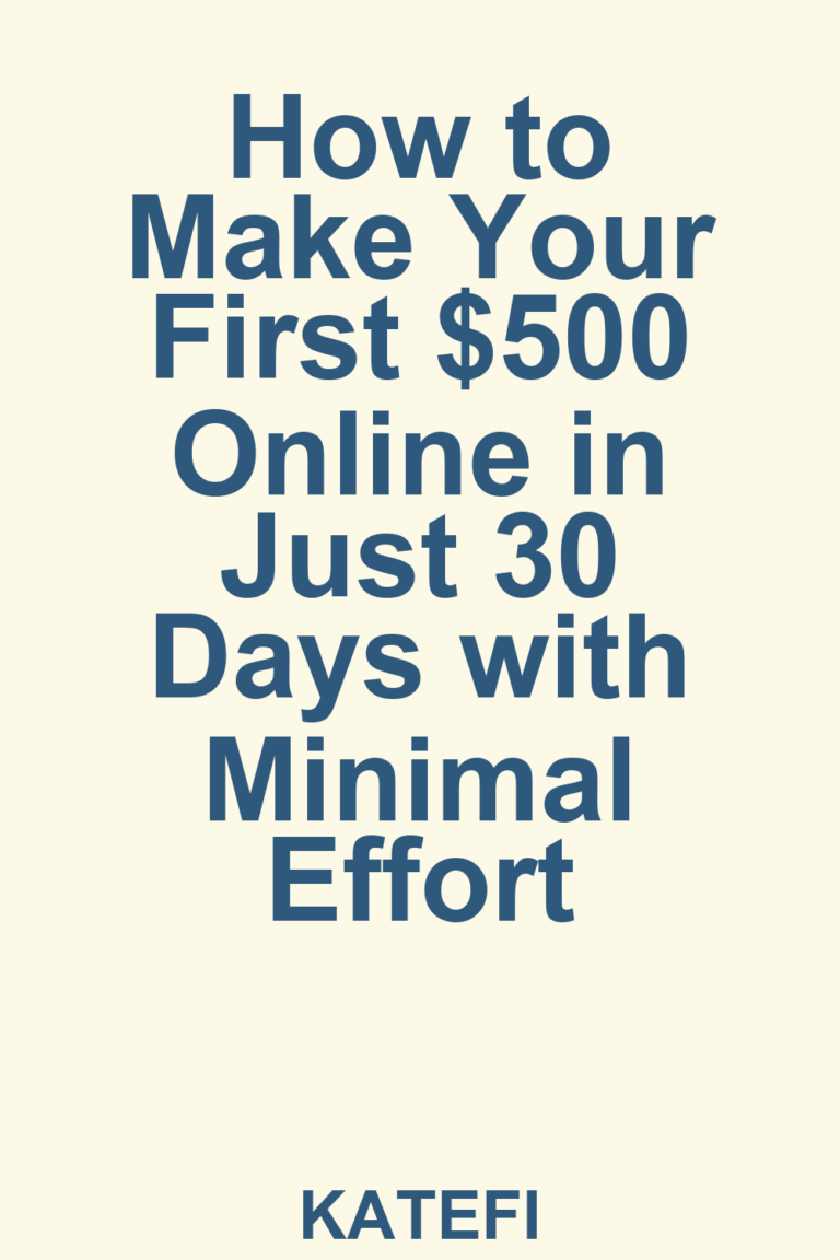 How to Make Your First $500 Online in Just 30 Days with Minimal Effort – Pinterest cover