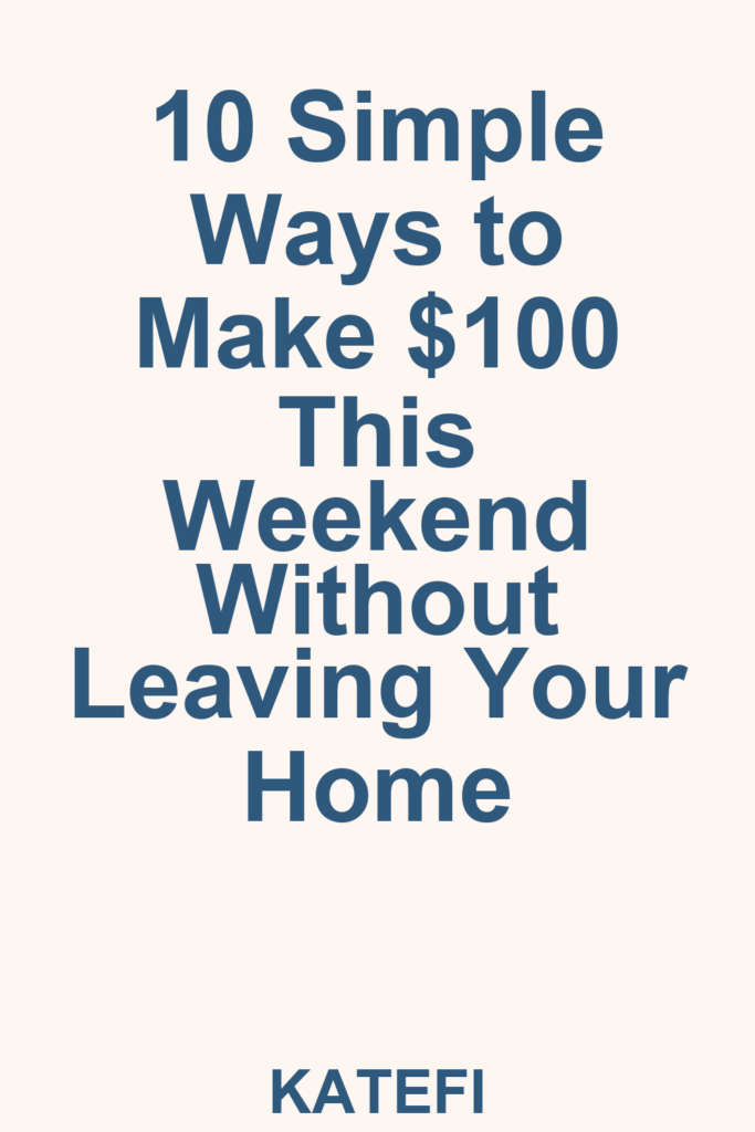 10 Simple Ways to Make $100 This Weekend Without Leaving Your Home – Pinterest cover