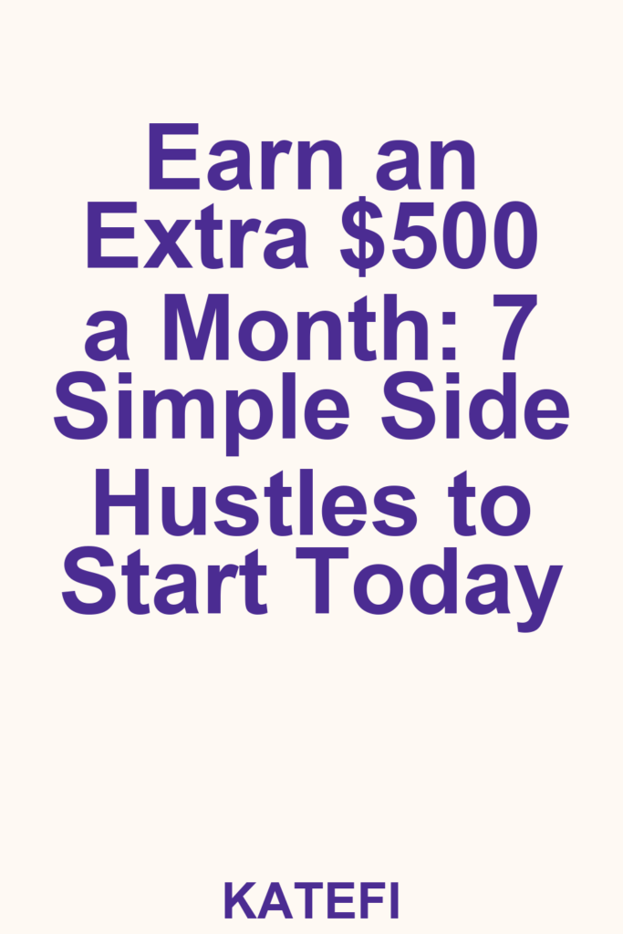Earn an Extra $500 a Month: 7 Simple Side Hustles to Start Today – Pinterest cover