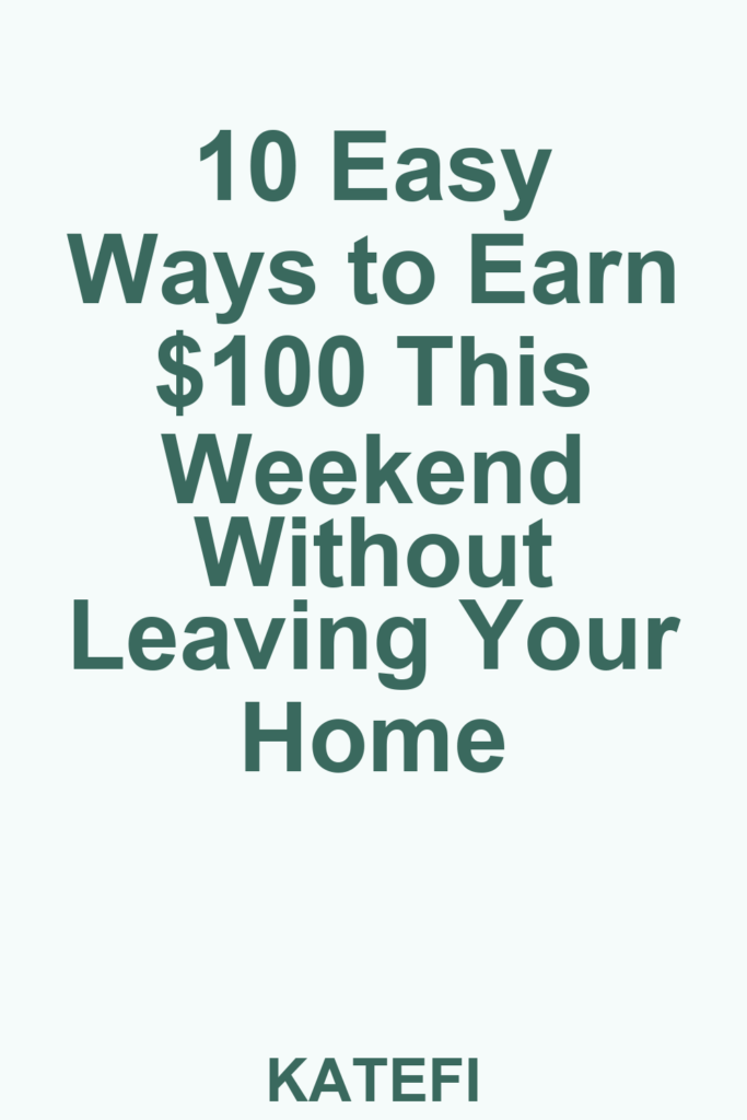 10 Easy Ways to Earn $100 This Weekend Without Leaving Your Home – Pinterest cover