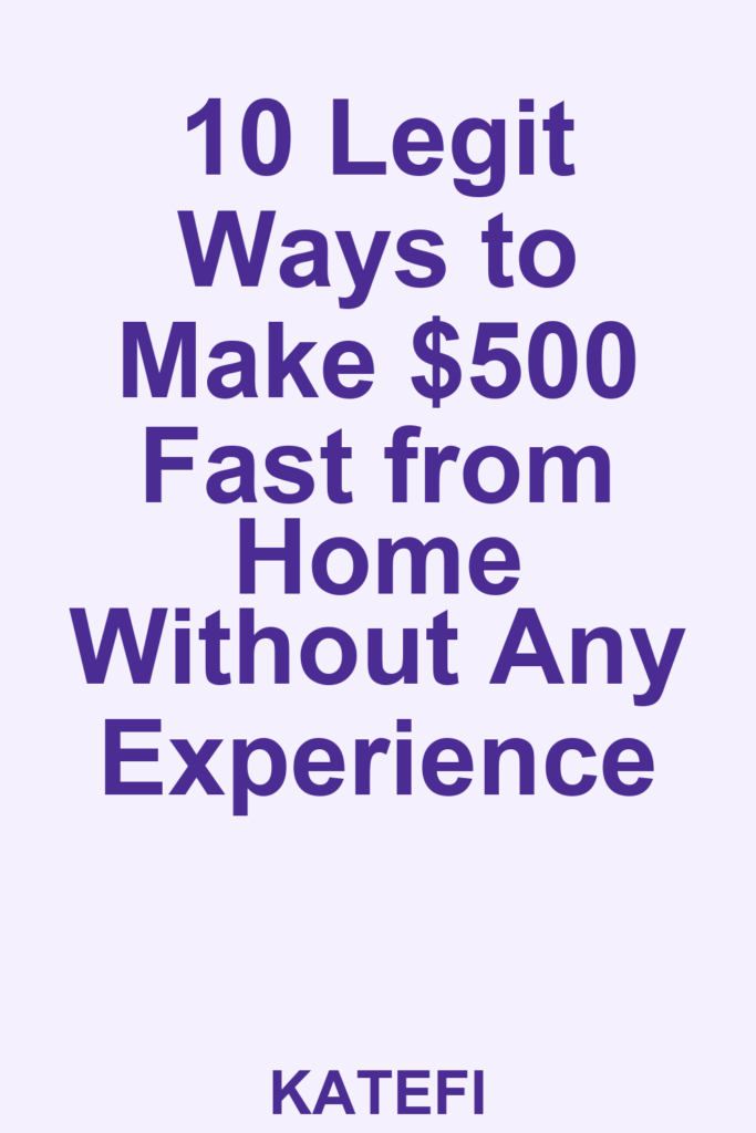 10 Legit Ways to Make $500 Fast from Home Without Any Experience – Pinterest cover