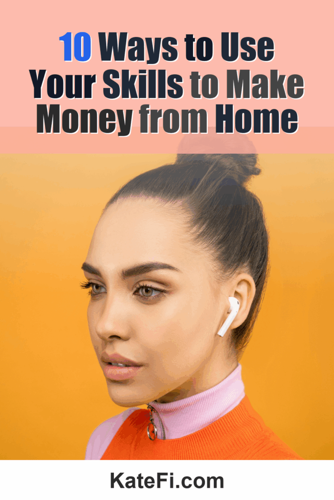 10 Ways to Use Your Skills to Make Money from Home – Pinterest cover